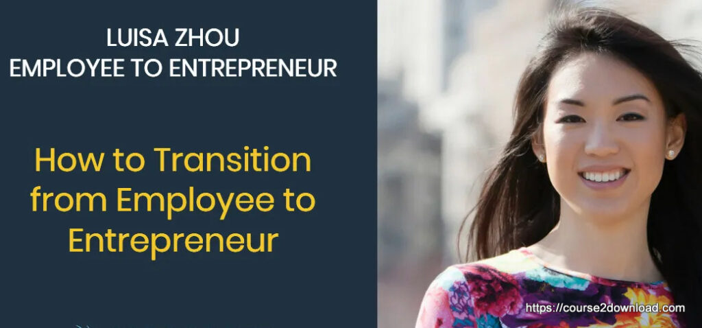 Employee To Entrepreneur By Luisa Zhou