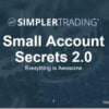 Simpler Trading – Small Account Secrets 2.0