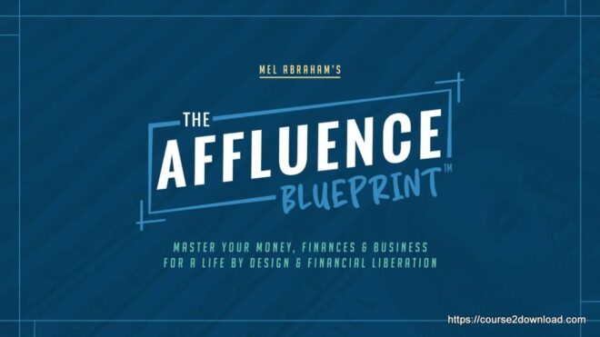 Mel Abraham – The Affluence Blueprint 2.0