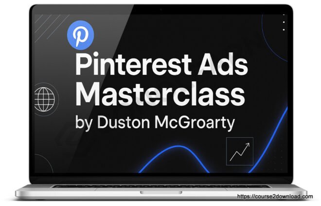 Pinterest Ads Masterclass by Duston McGroarty