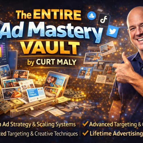 Curt Maly - The ENTIRE Ad Mastery Vault