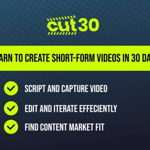 Cut30 Bootcamp - Learn Short-form Video In Just 30 Days